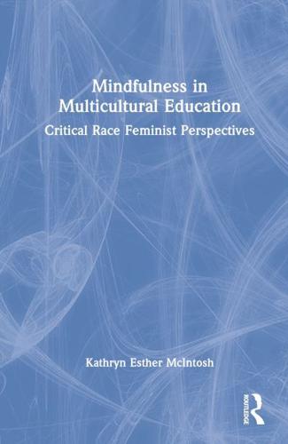 Mindfulness in Multicultural Education: Critical Race Feminist Perspectives