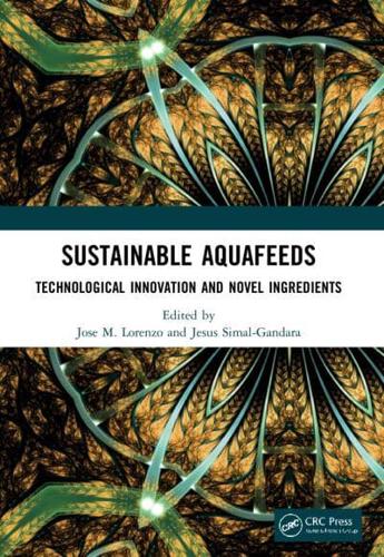 Sustainable Aquafeeds: Technological Innovation and Novel Ingredients