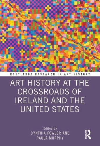 Art History at the Crossroads of Ireland and the United States