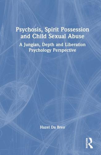 Psychosis, Spirit Possession and Child Sexual Abuse