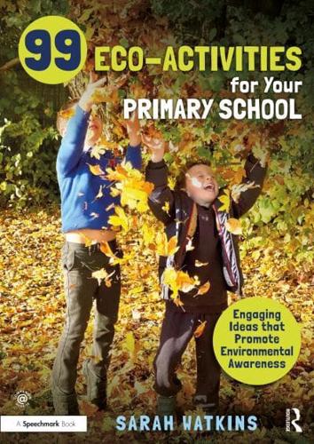 99 Eco-Activities for Primary Aged Children