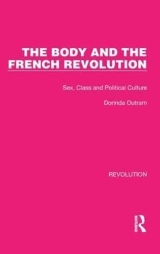 The Body and the French Revolution: Sex, Class and Political Culture