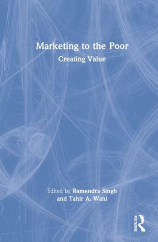 Marketing to the Poor: Creating Value