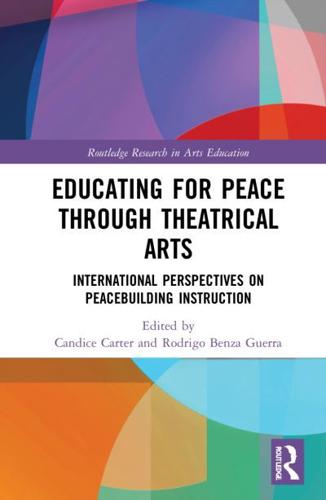 Educating for Peace through Theatrical Arts: International Perspectives on Peacebuilding Instruction