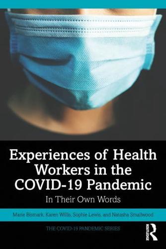 Experiences of Health Workers in the COVID-19 Pandemic: In Their Own Words