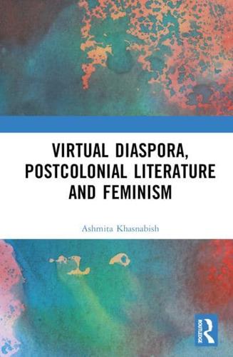 Virtual Diaspora, Postcolonial Literature and Feminism