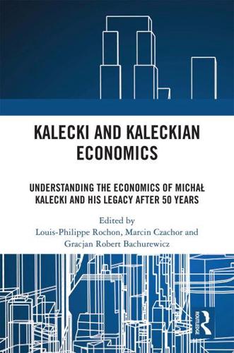 Kalecki and Kaleckian Economics