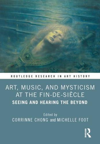Art, Music, and Mysticism at the Fin-De-Siècle