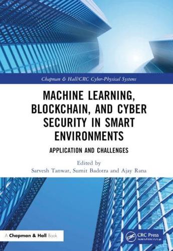 Machine Learning, Blockchain, and Cyber Security in  Smart Environments: Application and Challenges