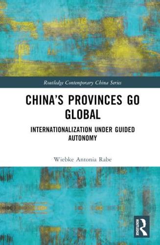 China's Provinces Go Global: Internationalization Under Guided Autonomy