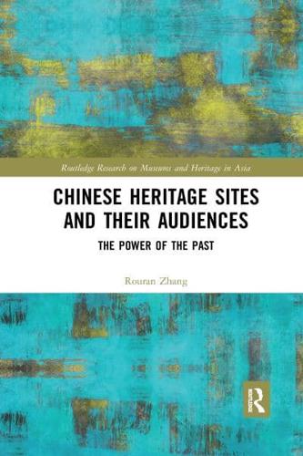 Chinese Heritage Sites and their Audiences: The Power of the Past