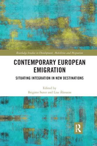 Contemporary European Emigration: Situating Integration in New Destinations