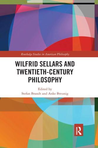 Wilfrid Sellars and Twentieth-Century Philosophy