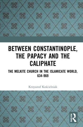 Between Constantinople, the Papacy and the Caliphate