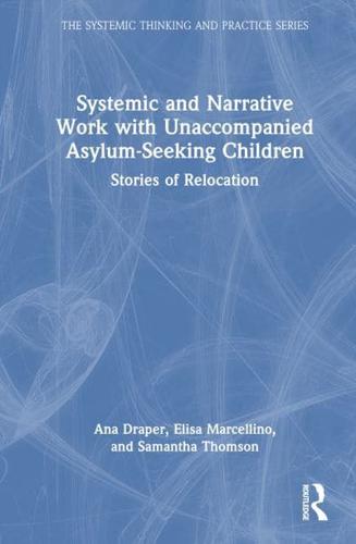 Systemic and Narrative Work With Unaccompanied Asylum-Seeking Children