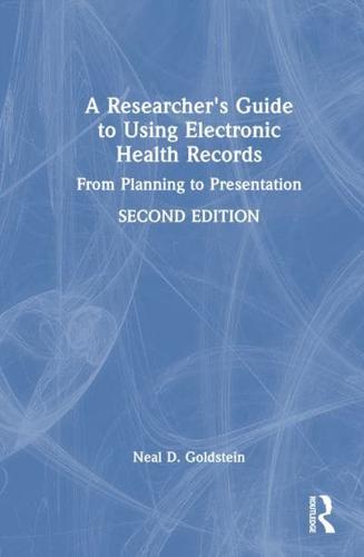 A Researcher's Guide to Using Electronic Health Records