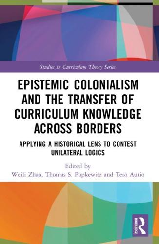 Epistemic Colonialism and the Transfer of Curriculum Knowledge Across Borders