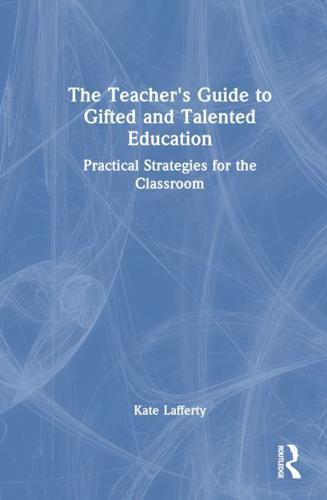 The Teacher's Guide to Gifted and Talented Education