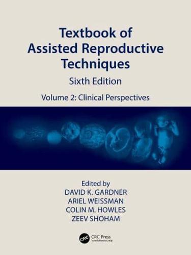 Textbook of Assisted Reproductive Techniques. Volume 2 Clinical Perspectives