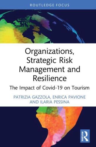 Organizations, Strategic Risk Management and Resilience: The Impact of COVID-19 on Tourism