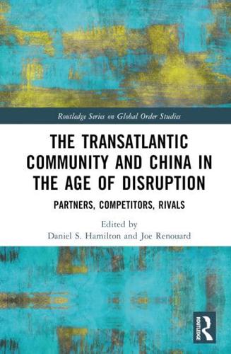 The Transatlantic Community and China in the Age of Disruption