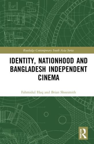 Identity, Nationhood and Bangladesh Independent Cinema