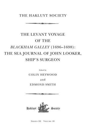 The Levant Voyage of the Blackham Galley (1696-1698)
