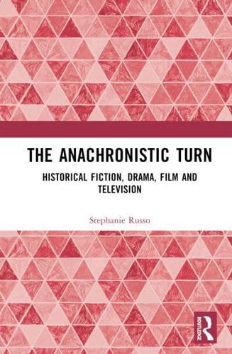 The Anachronistic Turn