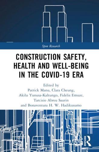 Construction Safety, Health and Well-Being in the COVID-19 Era