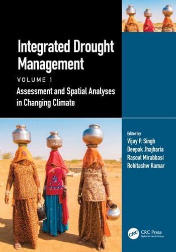 Integrated Drought Management. Volume 1 Assessment and Spatial Analyses in Changing Climate