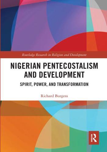 Nigerian Pentecostalism and Development: Spirit, Power, and Transformation