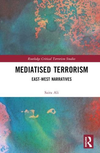 Mediatised Terrorism: East-West Narratives of Risk