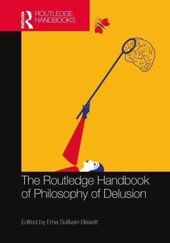 The Routledge Handbook of Philosophy of Delusion