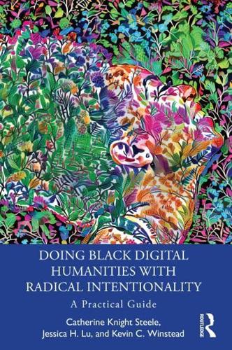 Doing Black Digital Humanities With Radical Intentionality