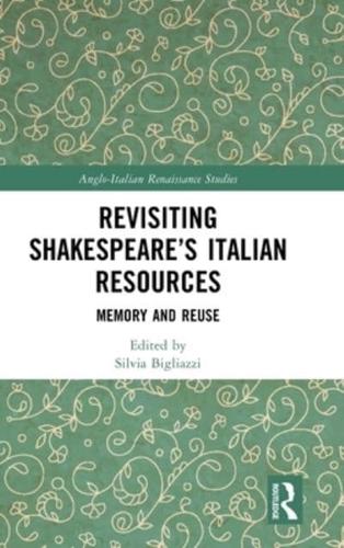 Revisiting Shakespeare's Italian Resources