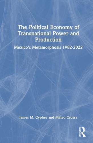 The Political Economy of Transnational Power and Production