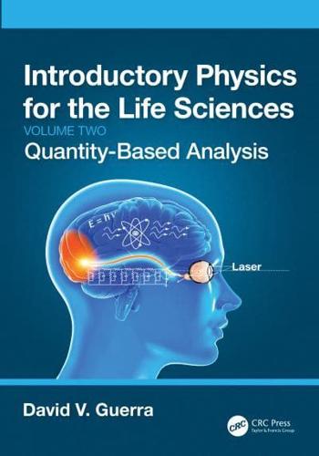 Introductory Physics for the Life Sciences. Volume 2 Quantity-Based Analysis