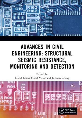 Advances in Civil Engineering: Structural Seismic Resistance, Monitoring and Detection: Proceedings of the International Conference on Structural Seismic Resistance, Monitoring and Detection (SSRMD 2022), Harbin, China, 21-23 January 2022