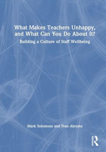 What Makes Teachers Unhappy, and What Can You Do About It?