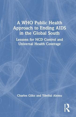 A WHO Public Health Approach to Ending AIDS in the Global South