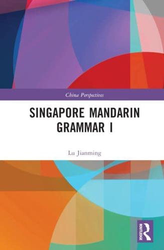 Singapore Mandarin Grammar. I