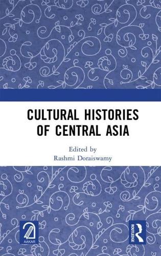 Cultural Histories of Central Asia