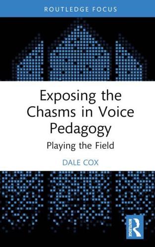 Exposing the Chasms in Voice Pedagogy