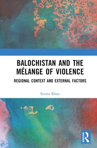 Balochistan and the Mélange of Violence