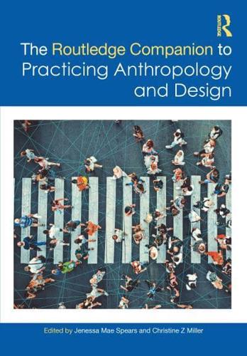 The Routledge Companion to Practicing Anthropology and Design