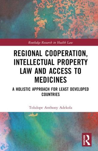 Regional Cooperation, Intellectual Property Law, and Access to Medicines