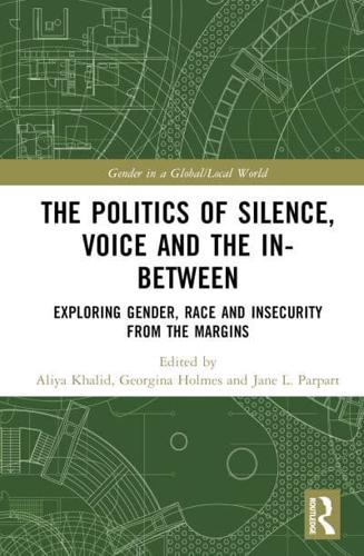 The Politics of Silence, Voice and the In-Between