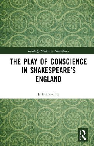 The Play of Conscience in Shakespeare's England