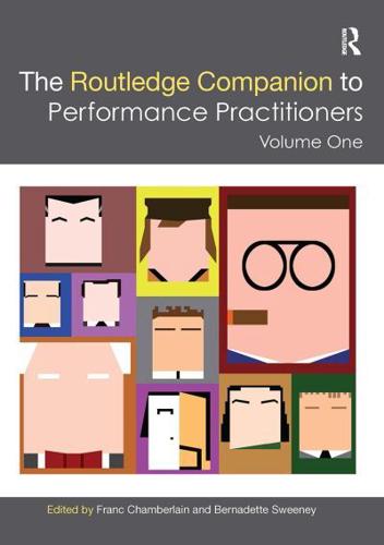 The Routledge Companion to Performance Practitioners. Volume One