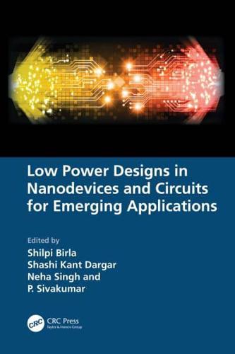 Low Power Designs in Nanodevices and Circuits for Emerging Applications